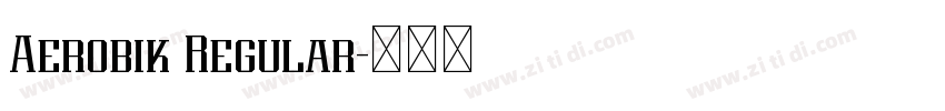 Aerobik Regular字体转换 Aerobik Regular字体转换